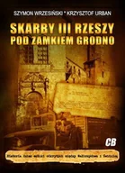 Historia Polski - Skarby III Rzeszy pod zamkiem Grodno - Szymon Wrzesiński, Krzysztof Urban - miniaturka - grafika 1