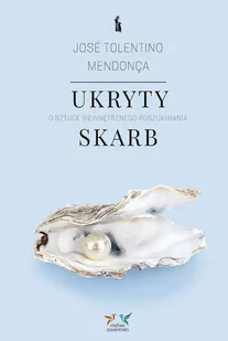BRATNI ZEW Ukryty skarb. O sztuce wewnętrznego poszukiwania - Jos Tolentino Mendona - Religia i religioznawstwo - miniaturka - grafika 1