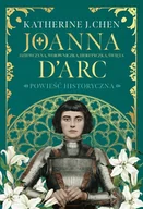 Literatura obyczajowa - joanna d&#8217;arc dziewczyna, wojowniczka, heretyczka, święta - miniaturka - grafika 1