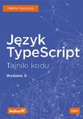 Książki o programowaniu - Helion Język TypeScript Tajniki kodu Wydanie 2 Nathan Rozentals - miniaturka - grafika 1