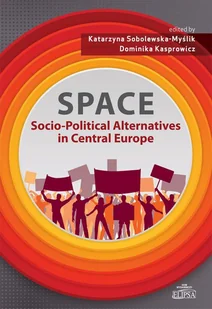 SPACE - Socio-Political Alternatives in Central Europe - Elipsa Dom Wydawniczy - Historia świata - miniaturka - grafika 1