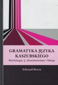 Materiały pomocnicze dla nauczycieli - Gramatyka języka kaszubskiego. Morfologia, tj. słowotwórstwo i fleksja - miniaturka - grafika 1
