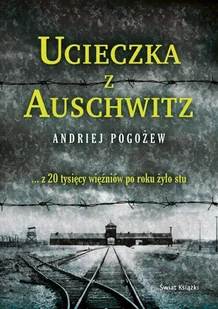 Andriej Pogożew Ucieczka z Auschwitz - Biografie i autobiografie - miniaturka - grafika 1