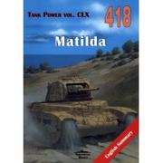 Historia Polski - Militaria Janusz Ledwoch Matilda Tank Power vol. CLX 418 - miniaturka - grafika 1