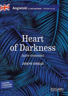 Angielski z ćwiczeniami. Heart of Darkness. Jądro ciemności. Poziom B1-B2 - E-booki - języki obce - miniaturka - grafika 1