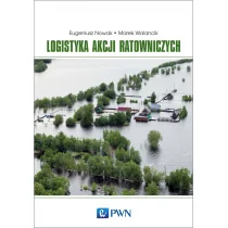 Wydawnictwo Naukowe PWN Logistyka akcji ratowniczych Nowak Eugeniusz, Walancik Marek - Powieści - miniaturka - grafika 1