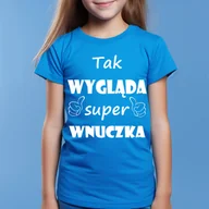 Koszulki dla chłopców - Tak wygląda super wnuczka - koszulka dziecięca - miniaturka - grafika 1