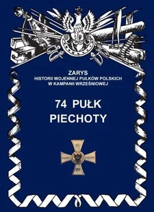 74 pułk piechoty - Przemysław Dymek - Historia świata - miniaturka - grafika 1