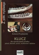 Nauki przyrodnicze - Klucz do oznaczania wieku jeleni danieli saren muflonów i dzików - miniaturka - grafika 1