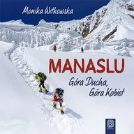 Audiobooki - literatura faktu - Manaslu. Góra Ducha, Góra Kobiet - miniaturka - grafika 1
