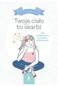Religia i religioznawstwo - Twoje ciało to skarb! Twój ciałopozytywny przewodnik po dojrzewaniu - Cécile de Williencourt - miniaturka - grafika 1