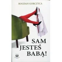 Oskar Sam jesteś babą! - Bogdan Gorczyca - Powieści Oskar Sam jesteś babą! - Bogdan Gorczyca - Powieści - miniaturka - grafika 1
