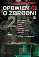 Powieści - Kompania Mediowa Opowiem Ci o zbrodni 2. Historie prawdziwe LIT-23947 - miniaturka - grafika 1