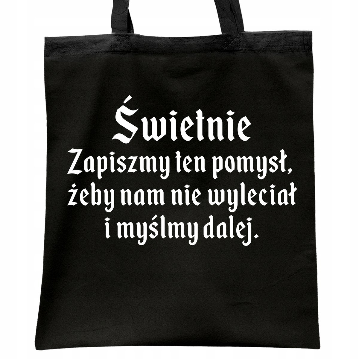 Torba bawełniana czarna na zakupy 1670 Zapiszmy Ten Pomysł I Myślmy Dalej