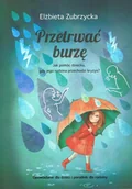 Psychologia - Przetrwać burzę. Jak pomóc dziecku, gdy jego rodzina przechodzi kryzys - miniaturka - grafika 1