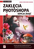 Grafika i DTP - Zaklęcia Photoshopa. Edycja zdjęć - miniaturka - grafika 1