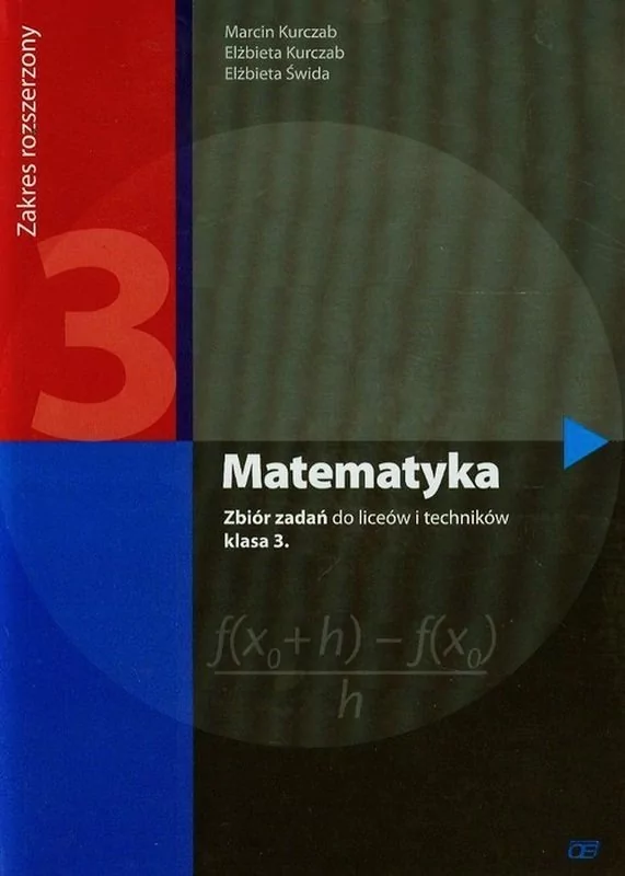 K. Pazdro Matematyka 3 Zbiór zadań Zakres rozszerzony - Marcin Kurczab, Elżbieta Kurczab, Elżbieta Świda