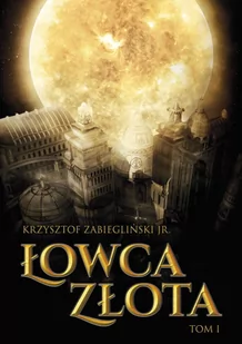 Łowca Złota. Tom 1 - E-booki - kryminał i sensacja - miniaturka - grafika 1