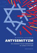 Historia świata - Wyparte historie. Antysemityzm na Uniwersytecie Poznańskim w latach 1919-1939 - miniaturka - grafika 1