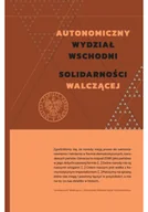 Felietony i reportaże - Autonomiczny Wydział Wschodni Solidarności Walczącej - miniaturka - grafika 1