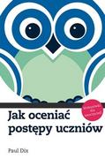 Pedagogika i dydaktyka - Wydawnictwo Naukowe PWN Jak oceniać postępy uczniów - Paul Dix - miniaturka - grafika 1