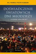 Religia i religioznawstwo - Petrus Paweł Kubani Doświadczenie Światowych Dni Młodzieży. "...A gdzie spaliście$56" - miniaturka - grafika 1