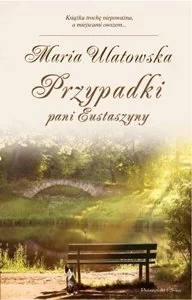 Prószyński Przypadki pani Eustaszyny - Maria Ulatowska - Powieści - miniaturka - grafika 3