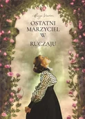 Literatura obyczajowa - Ostatni marzyciel w Ruczaju - miniaturka - grafika 1