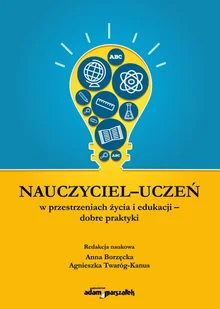 Adam Marszałek Nauczyciel - uczeń w przestrzeniach życia i edukacji - dobre praktyki - Pedagogika i dydaktyka - miniaturka - grafika 2