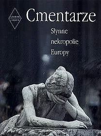 Cmentarze. Słynne Nekropolie Europy - Książki o kulturze i sztuce - miniaturka - grafika 1