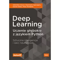 Daniel Slater; Gianmario Spacagna; Peter Roelants; Deep Learning Uczenie głębokie z językiem Python Sztuczna inteligencja i sieci neuronowe - Książki o programowaniu - miniaturka - grafika 1