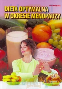Dieta optymalna w okresie menopauzy - Emila Gierada - Poradniki hobbystyczne - miniaturka - grafika 2