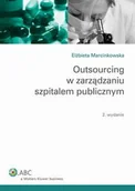 E-booki - biznes i ekonomia - Outsourcing w zarządzaniu szpitalem publicznym - miniaturka - grafika 1