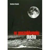 Biografie i autobiografie - Rosiek Barbara W poszukiwaniu ducha - miniaturka - grafika 1