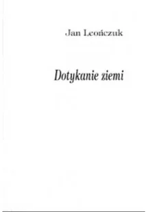 Leończuk Dotykanie ziemi - Poezja - miniaturka - grafika 1