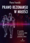 Poradniki hobbystyczne - Prawo Rezonansu w miłości. 21 sposobów na akceptację siebie i odnalezienie prawdziwej miłości - Pierre Franckh - miniaturka - grafika 1