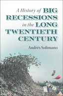 Książki obcojęzyczne o biznesie i marketingu - A History of Big Recessions in the Long Twentieth Century - miniaturka - grafika 1