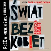 Audiobooki - literatura faktu - Świat bez kobiet. Płeć w polskim życiu publicznym - miniaturka - grafika 1