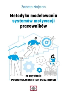 Metodyka modelowania systemów motywacji... - Żaneta Nejman - Zarządzanie - miniaturka - grafika 1