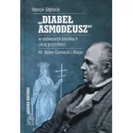 Biografie i autobiografie - ARKANA Henryk Głębocki "Diabeł Asmodeusz" w niebieskich binoklach i kraj przyszłości. Hr Adam Gurowski i Rosja - miniaturka - grafika 1