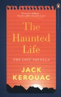 Opowiadania - The Haunted Life Jack Kerouac - miniaturka - grafika 1