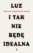 Rozwój osobisty - Luz. I tak nie będę idealna - miniaturka - grafika 1