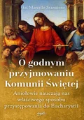 Religia i religioznawstwo - O godnym przyjmowaniu Komunii Świętej. Aniołowie nauczają nas właściwego sposobu przystępowania do Eucharystii - miniaturka - grafika 1