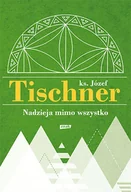 Filozofia i socjologia - Nadzieja mimo wszystko Ks Józef Tischner - miniaturka - grafika 1