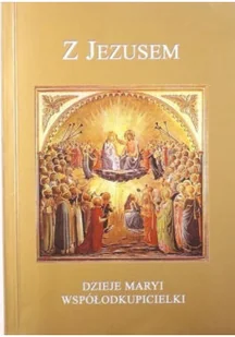 Z Jezusem Dzieje Maryji Współodkupicielki - Religia i religioznawstwo - miniaturka - grafika 1