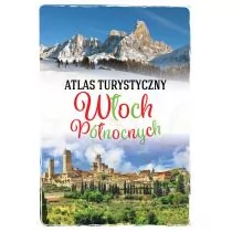 ATLAS TURYSTYCZNY WŁOCH PÓŁNOCNYCH ANNA SZALANIEC - Technika - miniaturka - grafika 1