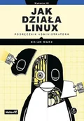 Pozostałe książki - JAK DZIAŁA LINUX. PODRĘCZNIK ADMINISTRATORA w.2022 - miniaturka - grafika 1