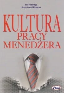 Kultura pracy menedżera - Stanisław Milczarek - Poradniki hobbystyczne Kultura pracy menedżera - Stanisław Milczarek - Poradniki hobbystyczne - miniaturka - grafika 2