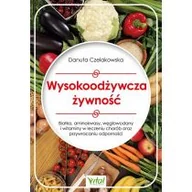 Diety, zdrowe żywienie - Wysokoodżywcza żywność. Białka, aminokwasy, węglowodany i witaminy w leczeniu chorób oraz przywracaniu odporności - miniaturka - grafika 1