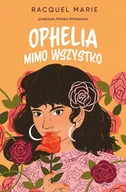 Moda i Uroda OUTLET - Ophelia mimo wszystko Racquel Marie - miniaturka - grafika 1